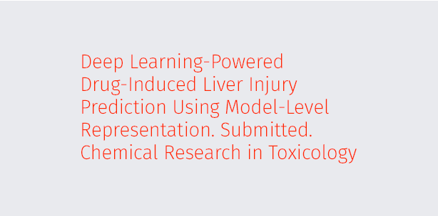 Deep Learning-Powered Drug-Induced Liver Injury Prediction Using Model-Level Representation. Submitted. Chemical Research in Toxicology
