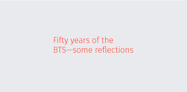 Fifty years of the BTS—some reflections