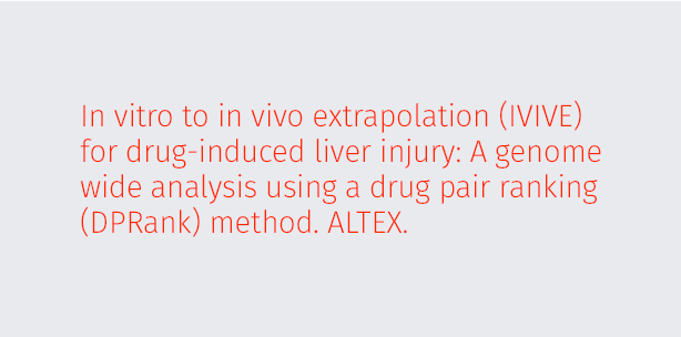 In vitro to in vivo extrapolation (IVIVE) for drug-induced liver injury: A genome wide analysis using a drug pair ranking (DPRank) method. ALTEX.