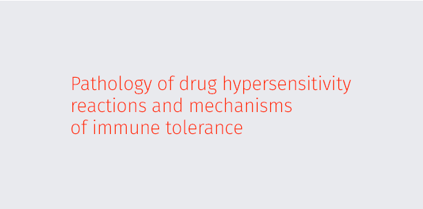 Pathology of drug hypersensitivity reactions and mechanisms of immune tolerance